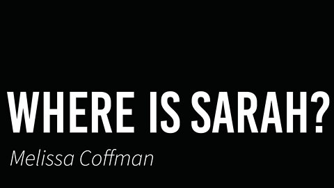 Where is Sarah- Melissa Coffman