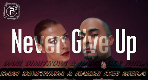 Never give up _By Hamdi B.N and Dani Dimitrova