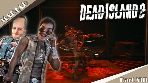 NO NOAH!! STOP!!! | Dead Island 2 - Part XIII