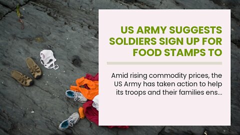 US Army Suggests Soldiers Sign Up for Food Stamps to Alleviate Inflation Pains