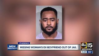 Missing Phoenix woman's ex-boyfriend released from jail