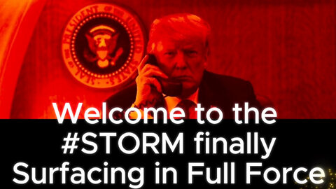 US Mil. #STORM is Surfacing - The entire World is Compromised - We are Now Everywhere #WWG1WGA