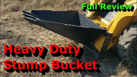 Heavy Duty Stump Bucket - Full Review - Skid Steer Quick Attach Mount