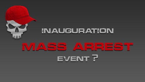 Will the Inauguration be a Mass Arrest Event?