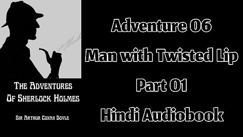 The Man with Twisted Lip (Part 01) || The Adventures of Sherlock Holmes by Sir Arthur Conan Doyle
