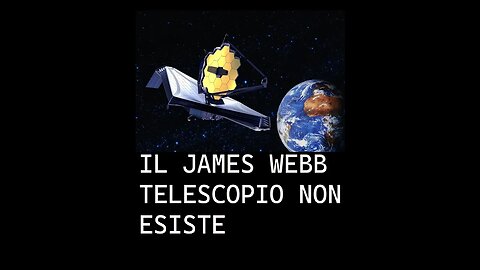 IL JAMES WEBB TELESCOPIO NON ESISTE