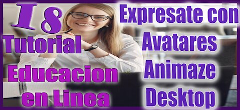🆕 Exprésate con Avatares 🔥 ANIMAZE Desktop 🔥 Serie Educación en línea 18 🔥