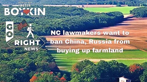 NC lawmakers want to ban China, Russia from buying up farmland