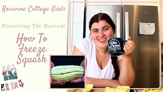 How To Freeze Squash | Preserving The Harvest