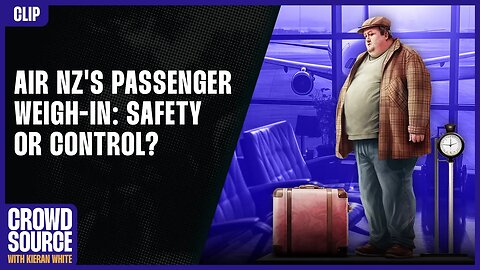 Air New Zealand's Passenger Weigh-In: SAFETY or CONTROL?