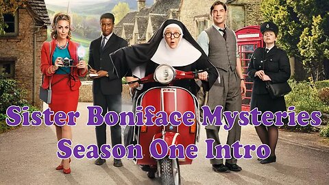 Sister Boniface Mysteries TV Series Season One Intro