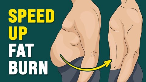 7 Surprising Ways to Speed Up Fat Burning (AND LOSE WEIGHT FASTER)