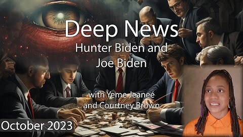 Deep News: Hunter Biden - October 2023 Yeme Jeaneé