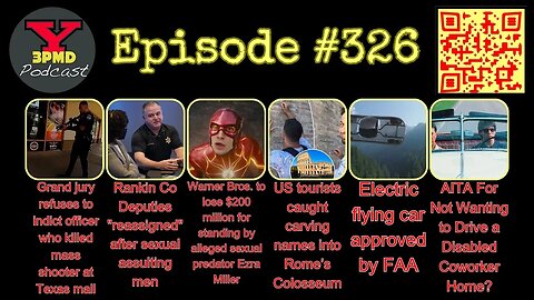 3PMD #326 Texas Mall Shooting, MS Deputies Assult, The Flash, Flying Car, Rome Vandal, AITA Rainman