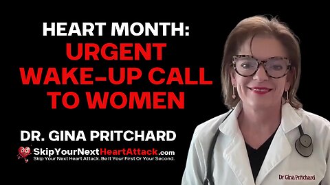 Heart Month: Urgent Wake-Up Call to Women | Dr. Gina Pritchard