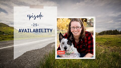 Availability | Episode 25 | Dr. Ginger Pelc | Two Roads Crossing