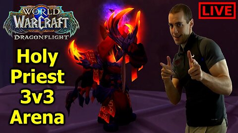 🔴 LIVE - Maybe it was the healer's fault? - Dragonflight 3v3 Arena - World of Warcraft Priest PvP