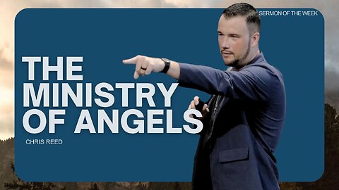 The Ministry of Angels - Chris Reed Full Sermon | MorningStar Ministries