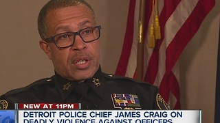 Detroit Police Chief James Craig talks violence against police officers