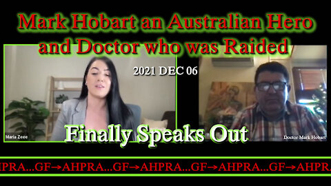 2021 DEC 06 Mark Hobart an Australian Doctor who was Raided Finally Speaks Out GF→AHPRA