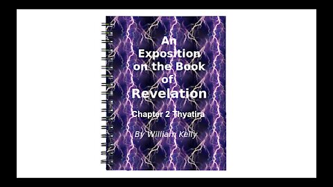Major NT Works Revelation by William Kelly Chapter 2 Thyatira Audio Book