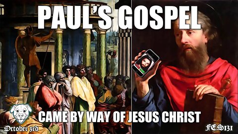 FES131 | DID YOU KNOW THAT PAUL’S GOSPEL CAME BY WAY OF JESUS CHRIST??