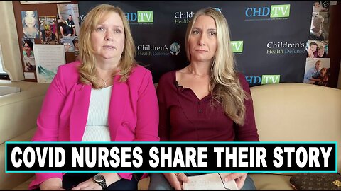 COVID Nurses Share Their Stories (Children's Health Defense)