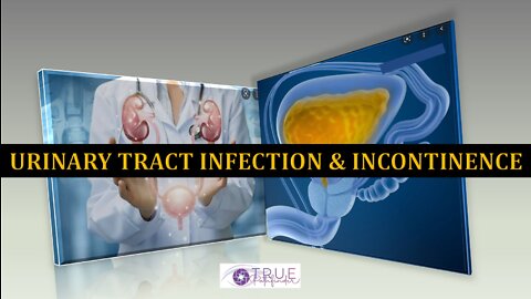 URINARY TRACT INFECTION AND INCONTINENCE | True Pathfinder