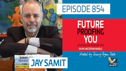 Jay Samit | Future Proofing You, Controlling your Destiny in an Uncertain World