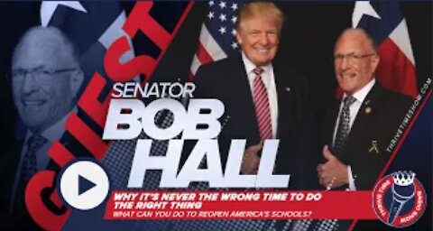 Senator Bob Hall | What Can You Do to Help Reopen America’s Schools?