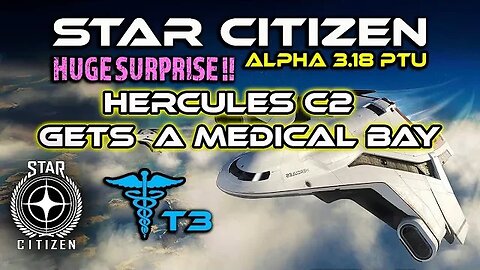 CRUSADER HERCULES GETS A MED BAY IN 3.18 PTU!?