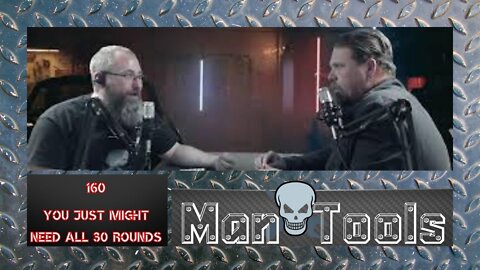 YOU JUST MIGHT NEED ALL 30 ROUNDS | Man Tools 160