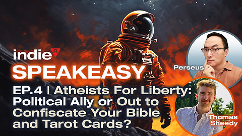 Indie R Speakeasy Ep.4 | Atheist for Liberty : Political Ally or Out to Confiscate Your Bible and Tarot Cards? | Livestream EST 4pm 2/13