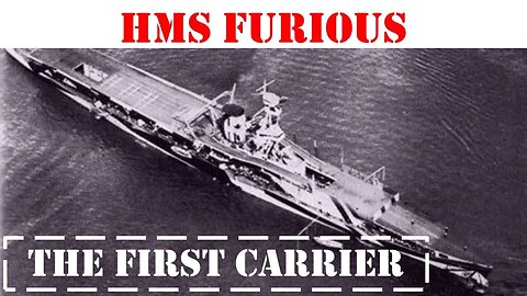 HMS Furious | The First Aircraft Carrier