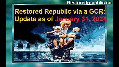 Restored Republic via a GCR Update as of January 31, 2024