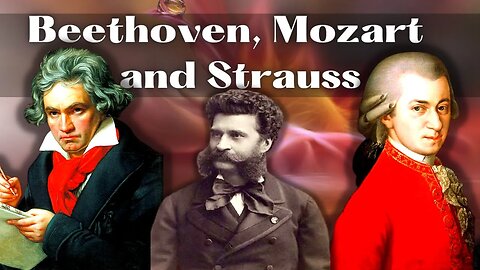 The GREATS of Beethoven, Mozart and Strauss!