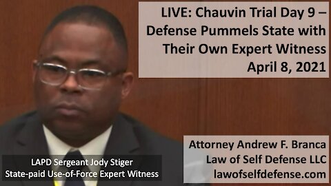 Chauvin Trial Day 8 Wrap-Up: Defense Pummels Prosecution with Their Own Expert Witness