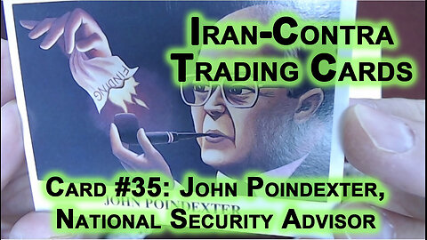 Reading Iran-Contra Scandal Trading Cards, Card #35: John Poindexter, National Security Advisor ASMR