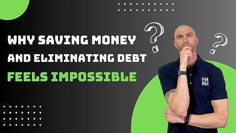 Why Saving Money & Eliminating Debt Feels Impossible | The Financial Mirror