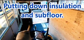 Bus Conversion to RV Life "Snapshot Video" Insulation and Subflooring