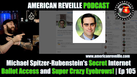 Michael Spitzer-Rubenstein's Secret Internet Ballot Access and Super Crazy Eyebrows! | Ep 105