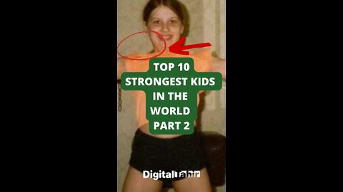 Top 10 Strongest Kids in the world Part 2