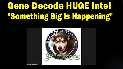 Gene Decode HUGE Intel: "Gene Decode Important Update, April 12, 2024"