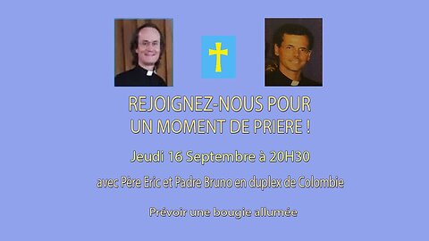 Un Moment de Prières avec Père Eric et Padre Bruno du 16.09.2023 - Libre Arbitre