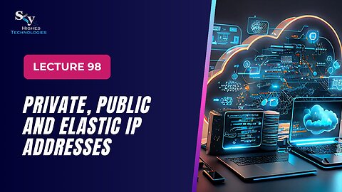 98. Private, Public and Elastic IP Addresses | Skyhighes | Cloud Computing