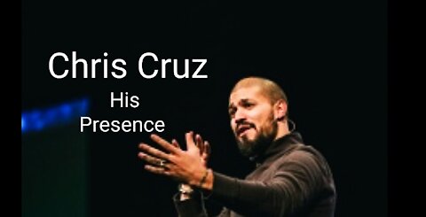 Chris Cruz - His Presence