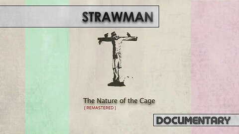 STRAWMAN: The Nature of the Cage – John K. Webster