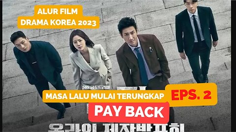 ALUR FILM DRAMA KOREA PAYBACK EPS.2