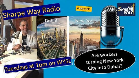 Sharpe Way Radio: Is the middle class turning NYC into Dubai? WYSL Radio at 1pm