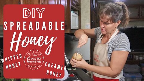 DIY Spreadable Honey | Making Whipped Honey | Creamed Honey | Cook With Me